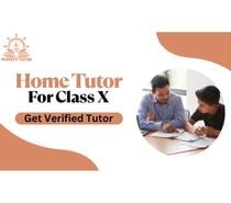 Get Verified Home Tutor's For Class X