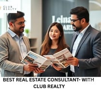 How to Choose the Best Real Estate Consultant: A Complete Gu