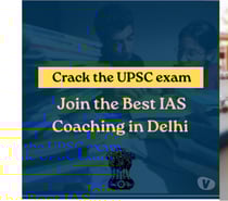 Best IAS Coaching in Delhi to Crack the UPSC Exam