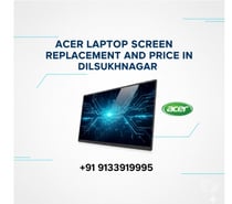 Acer Laptop Screen Replacement and Price in Dilsukhnagar