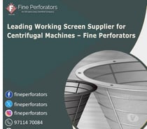 Leading Working Screen Supplier for Centrifugal Machines