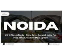 2BHK Flats in Noida – Rising Buyer Demand