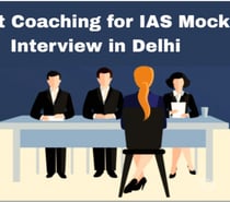 Best Coaching for IAS Mock Interview in Delhi