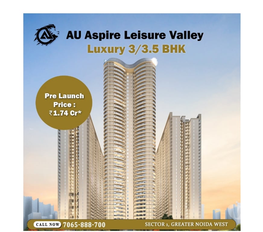 Houses & Flats for sale Greater Noida - Photos for Where Luxury Touches the Sky – AU Leisure Valley
