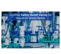 Certified Safety Relief Valves for Industrial Safety Needs