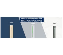 Best Pipe For Plumbing in India