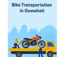 Affordable Bike Transportation Services in Guwahati
