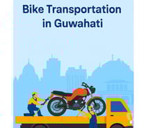 Affordable Bike Transportation Services in Guwahati
