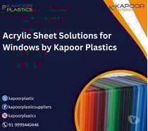 Acrylic Sheet Solutions for Windows by Kapoor Plastics