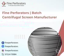Fine Perforators | Batch Centrifugal Screen Manufacturer