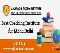 Best coaching institute for IAS in Delhi​- Vajirao Reddy