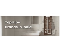Top Pipe Brands in India